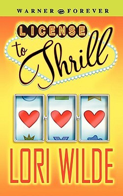 License to Thrill by Lori Wilde