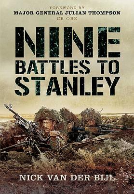 Nine Battles to Stanley by Nicholas Van Der Bijl