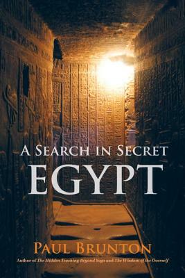 A Search in Secret Egypt by Paul Brunton