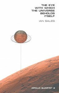 The Eye With Which The Universe Beholds Itself by Ian Sales