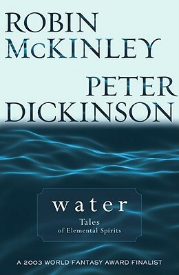 Water by Robin McKinley, Peter Dickinson