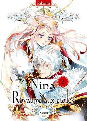  Nina du Royaume aux étoiles, Tome 8 by Rikachi