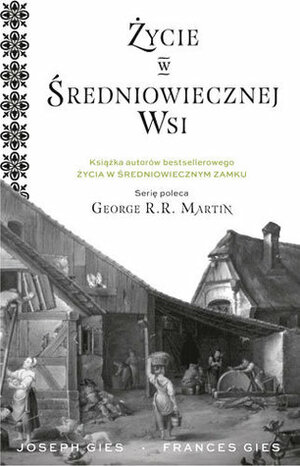 Życie w średniowiecznej wsi by Frances Gies, Jakub Janik, Joseph Gies