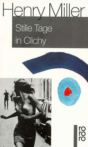 Stille Tage In Clichy by Henry Miller