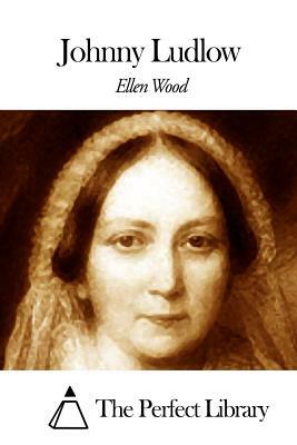 Johnny Ludlow by Ellen Wood