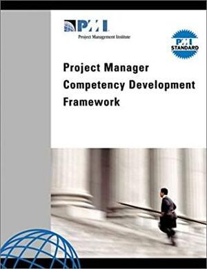 Project Manager Competency Development Framework by Project Management Institute