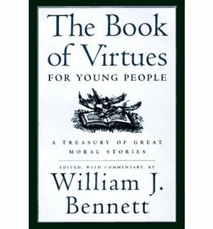 The Book Of Virtues For Young People by William J. Bennett