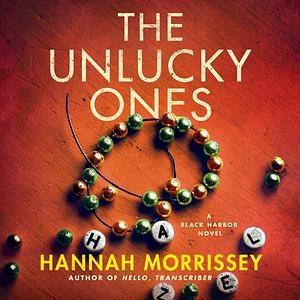 The Unlucky Ones by Hannah Morrissey