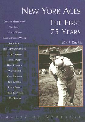 New York Aces: The First 75 Years by Mark Rucker