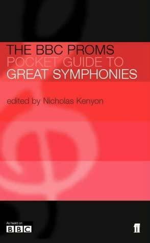 The BBC Proms Pocket Guide to Great Symphonies by Nicholas Kenyon