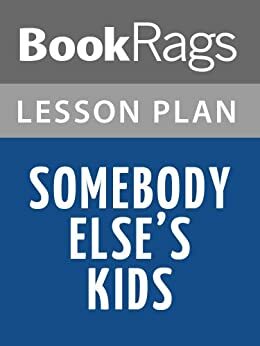 Somebody Else's Kids by Torey Hayden Lesson Plans by BookRags