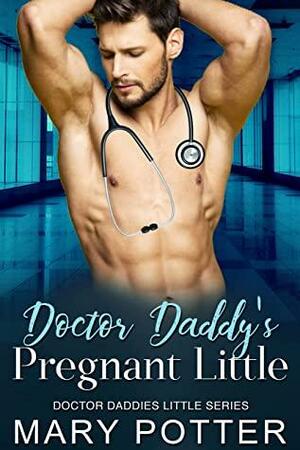 Doctor Daddy's Pregnant Little by Mary Potter