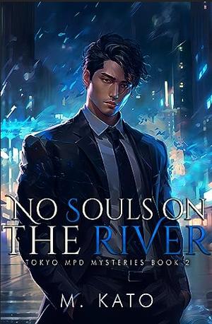 No Souls on The River  by M. Kato