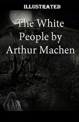 The White People Illustrated by Arthur Machen