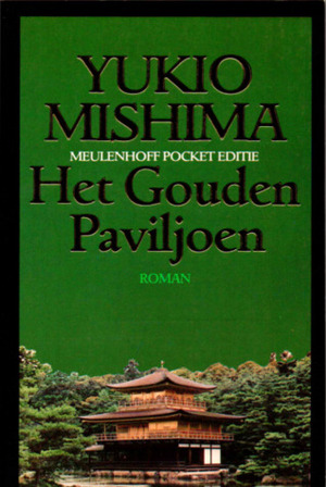 Het Gouden Paviljoen by Yukio Mishima