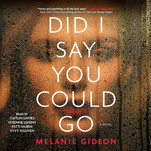 Did I Say You Could Go by Melanie Gideon