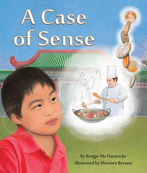 Case of Sense, A by Shennen Bersani, Songju Ma Daemicke, Songju Ma Daemicke