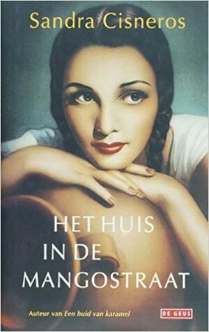 Het huis in de Mangostraat by Sandra Cisneros