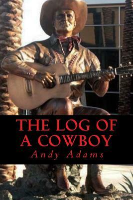 The Log of a Cowboy by Andy Adams