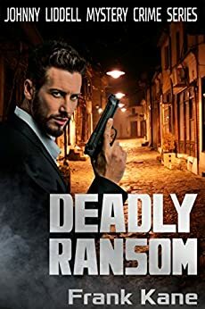 Deadly Ransom: Johnny Liddell Mystery Crime Series by John Skelton, Frank Kane