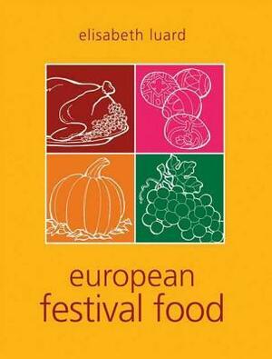 European Festival Food by Elisabeth Luard