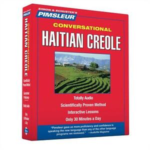 Pimsleur Haitian Creole Conversational Course - Level 1 Lessons 1-16 CD: Learn to Speak and Understand Haitian Creole with Pimsleur Language Programs by Pimsleur