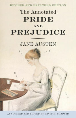 The Annotated Pride And Prejudice by Jane Austen, David M. Shapard