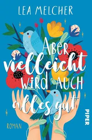 Aber vielleicht wird auch alles gut by Lea Melcher