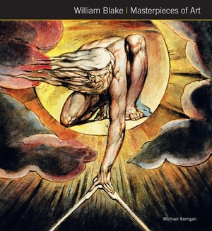 William Blake Masterpieces of Art by Michael Kerrigan