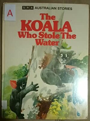 The Koala Who Stole The Water by Frank Lopez, L &amp; G Adams