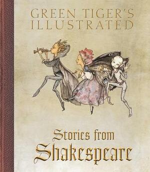 Green Tiger's Illustrated Stories from Shakespeare by E. Nesbit, William Shakespeare