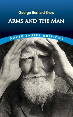 Arms and the Man by George Bernard Shaw