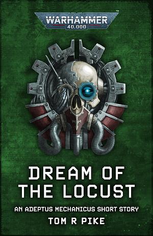 Dream of the Locust by Tom R. Pike