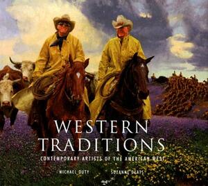 Western Traditions: Contemporary Artists of the American West by Michael Duty, Suzanne Deats
