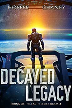 Decayed Legacy by Christopher Hopper, J.N. Chaney