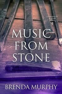 Music from Stone (University Square Book 4) by Brenda Murphy