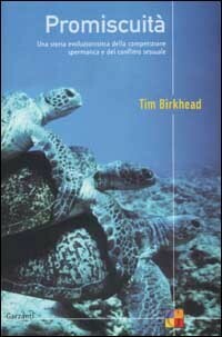 Promiscuità - Una storia evoluzionistica della competizione spermatica e del conflitto sessuale by Tim Birkhead