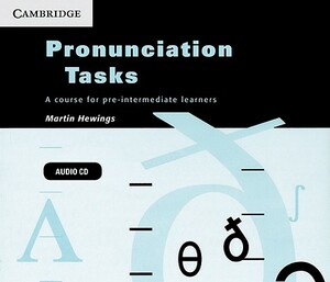 Pronunciation Tasks: A Course for Pre-Intermediate Learners by Martin Hewings