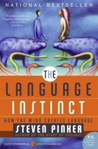 The Language Instinct: How the Mind Creates Language by Steven Pinker