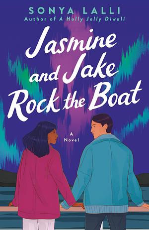 Jasmine and Jake Rock the Boat by Sonya Lalli