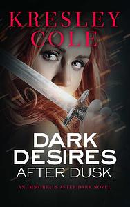 Dark Desires After Dusk by Kresley Cole