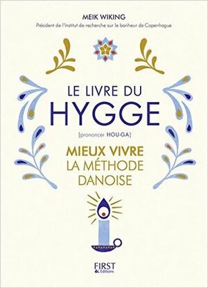 Le Livre du HyggeMieux vivre : la méthode danoise by Meik Wiking, Marion McGuinness