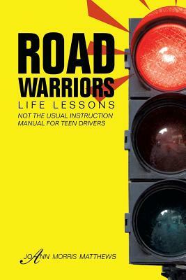 Road Warriors: Life Lessons by Joann Morris Matthews