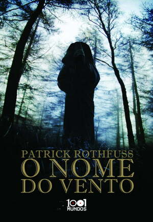 O Nome do Vento by Patrick Rothfuss