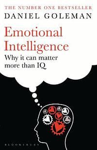 Emotional Intelligence: Why It Can Matter More Than IQ by Daniel Goleman