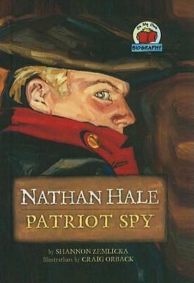 Nathan Hale: Patriot Spy by Craig Orback, Shannon Zemlicka, Shannon Zemlicka