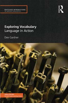 Exploring Vocabulary: Language in Action by Dee Gardner