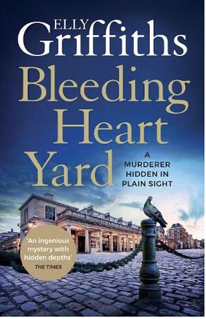 Bleeding Heart Yard by Elly Griffiths