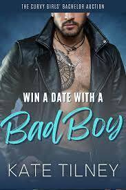 Win a Date with a Bad Boy by Kate Tilney, Kate Tilney