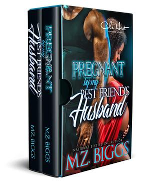 Pregnant By My Best Friend's Husband: A Hood Romance: Super Boxset: Complete Series by Mz. Biggs, Mz. Biggs